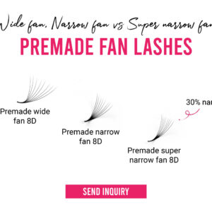 Premade wide fan, narrow fan and super narrow fan lashes
