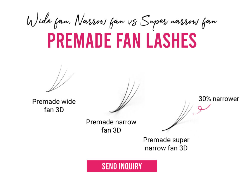 Premade wide fan, narrow fan and super narrow fan lashes