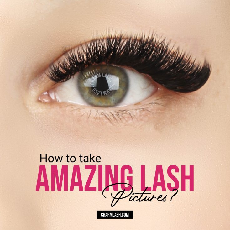 how to take amazing lash pictures for your lash business