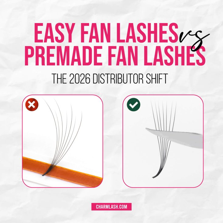 Easy fan lashes vs premade fan lashes the 2026 distributor shift