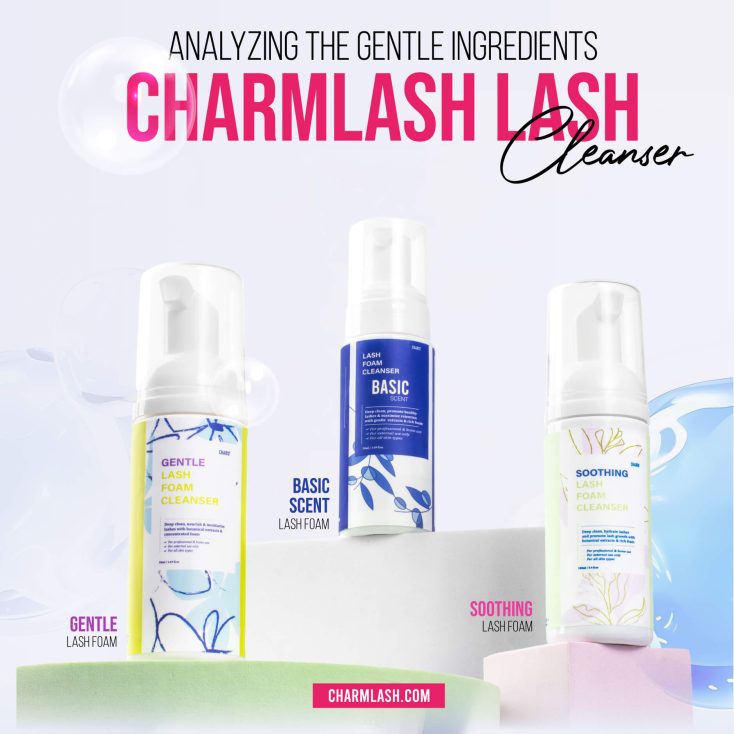 Analyzing the gentle ingredients of CharmLash lash cleanser Analyzing the gentle ingredients of CharmLash Lash Cleanser
